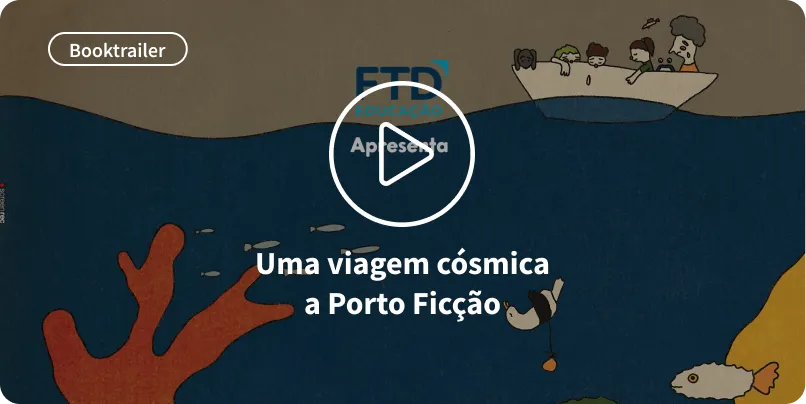 Card de navegação para o booktrailer Uma viagem cósmica a porto ficção na Editora FTD